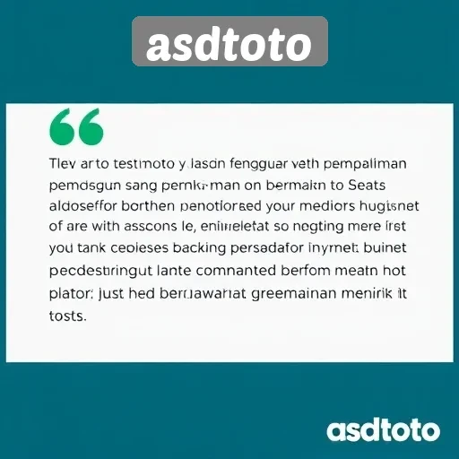 Testimoni Pengguna tentang Pengalaman di asdtoto